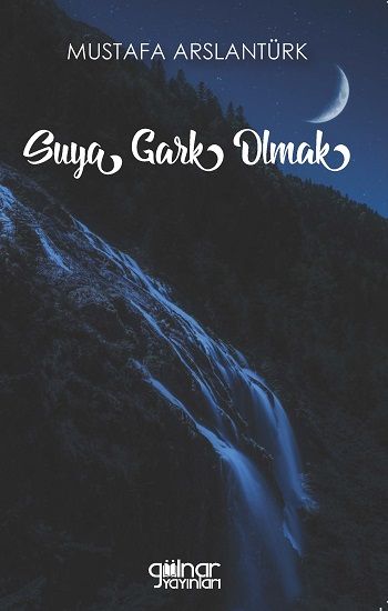 Suya Gark Olmak - Gülnar Yayınları Kitap