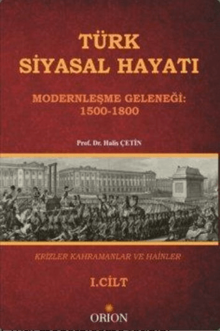 Türk Siyasal Hayatında Krizler Kahramanlar ve Hainler 1. Cilt - Orion Kitabevi Kitap