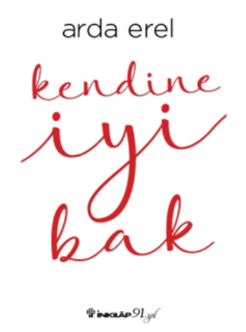 Kendine İyi Bak – Arda Erel – İnkılap Kitabevi – kitap kapağı
