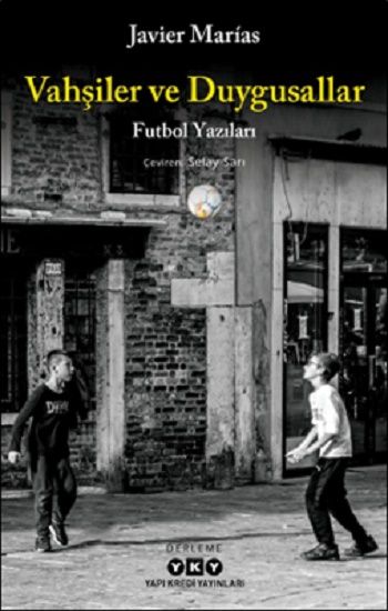 Vahşiler ve Duygusallar - Yapı Kredi Yayınları Kitap