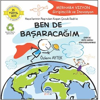 Ben de Başaracağım - 21 Yüzyıl Seti – Özlem Aytek – Martı Çocuk Yayınları – kitap kapağı