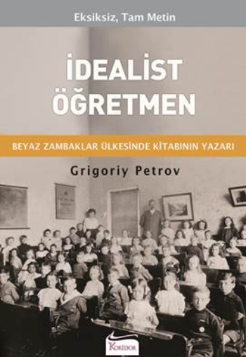 İdealist Öğretmen – Grigoriy Petrov – Koridor Yayıncılık – kitap kapağı