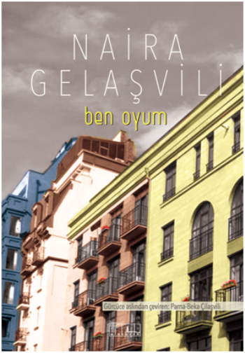 Ben Oyum – Naira Gelaşvili – Alabanda Yayın – kitap kapağı
