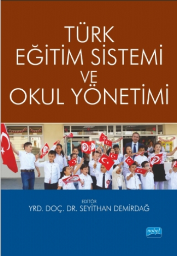 Türk Eğitim Sistemi ve Okul Yönetimi - Nobel Akademik Yayıncılık Kitap