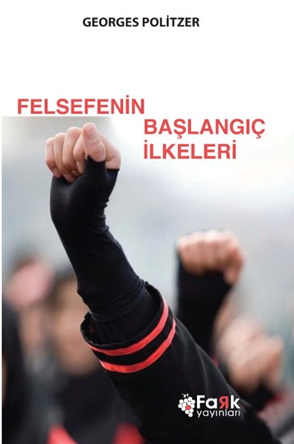 Felsefenin Başlangıç İlkeleri – Georges Politzer – Fark Yayınları – kitap kapağı