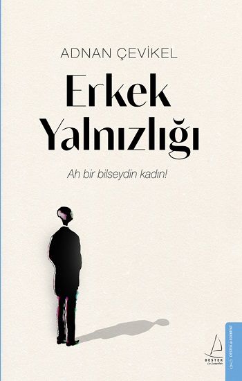 Erkek Yalnızlığı – Adnan Çevikel – Destek Yayınları – kitap kapağı