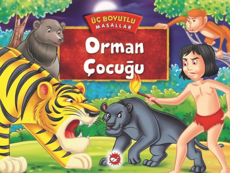 Üç Boyutlu Masallar - Orman Çocuğu - Beyaz Balina Yayınları Kitap