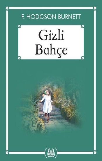 Gizli Bahçe – F. Hodgson Burnett – Arkadaş Yayınları – kitap kapağı