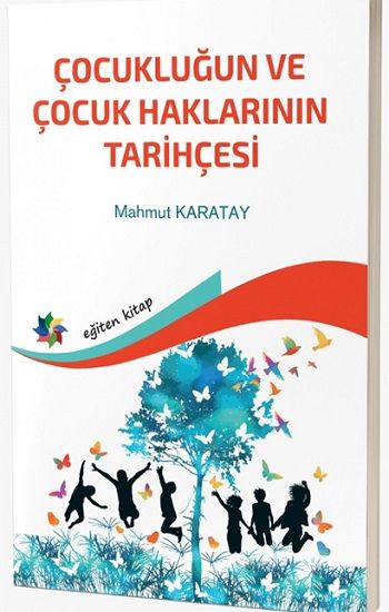 Çocukluğun ve Çocuk Haklarının Tarihçesi – Kolektif – Eğiten Kitap – kitap kapağı