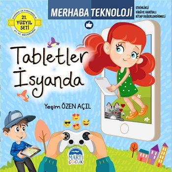 Tabletler İsyanda - 21 Yüzyıl Seti – Yeşim Özen Açıl – Martı Çocuk Yayınları – kitap kapağı