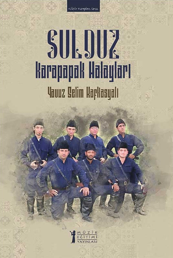 Sulduz Karapapak Halayları – Yavuz Selim Kafkasyalı – Müzik Eğitimi Yayınları – kitap kapağı