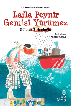 Lafla Peynir Gemisi Yürümez – Göknur Birincioğlu – Hep Kitap – kitap kapağı
