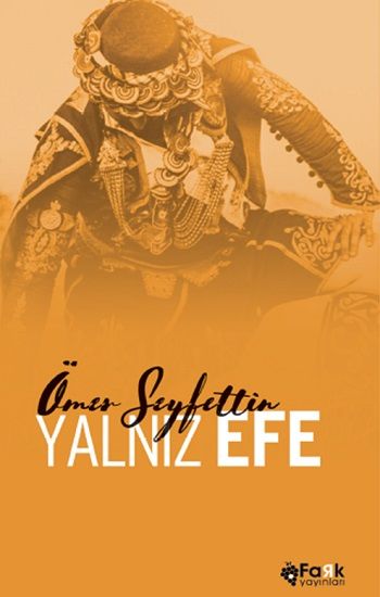 Yalnız Efe – Ömer Seyfettin – Fark Yayınları – kitap kapağı