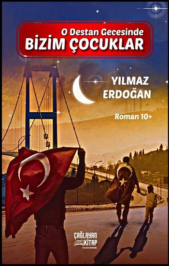 O Destan Gecesinde Bizim Çocuklar - Çağlayan Kitap Kitap