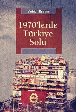 1970'lerde Türkiye Solu - İletişim Yayınları Kitap