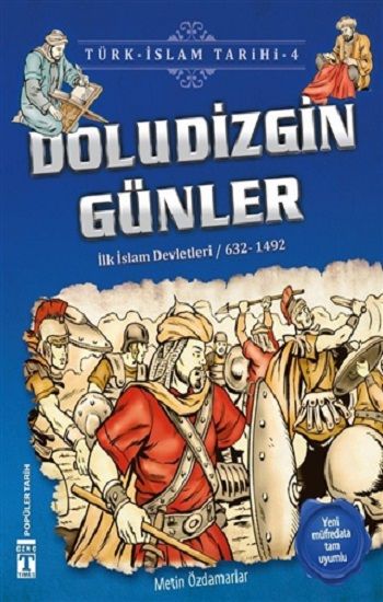 Doludizgin Günler / Türk - İslam Tarihi 4 - Genç Timaş Kitap