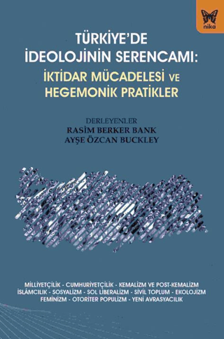 Türkiye’de İdeolojinin Serencamı - İktidar Mücadelesi ve Hegemonik Pratikler - Nika Yayınevi Kitap