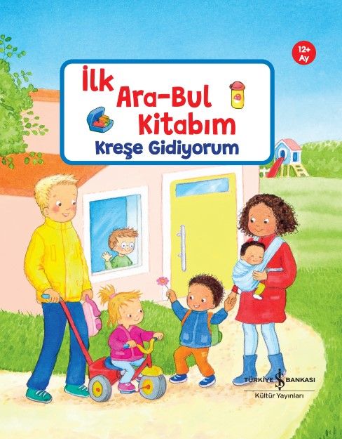 Kreşe Gidiyorum – İlk Ara-Bul Kitabım (Ciltli) - İş Bankası Kültür Yayınları Kitap