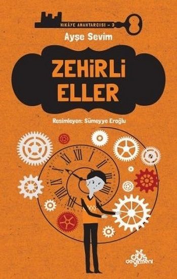Zehirli Eller - Hikaye Anahtarcısı 3 (Ciltli) - Düş Değirmeni Kitap