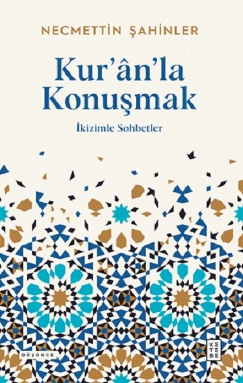 Kur’ân’la Konuşmak - Ketebe Yayınları Kitap