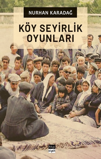 Köy Seyirlik Oyunları - Koyusiyah Kitap Kitap