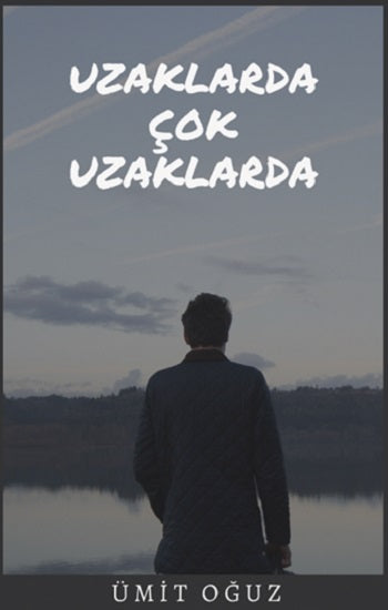 Uzaklarda Çok Uzaklarda
