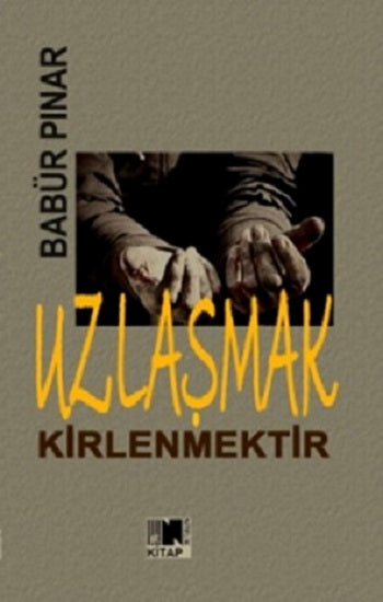 Uzlaşmak Kirlenmektir
