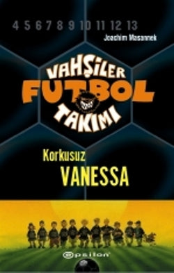 Vahşiler Futbol Takımı 3 - Korkusuz Vanessa