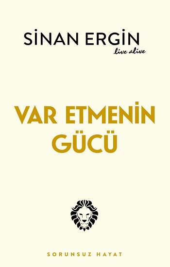 Var Etmenin Gücü - Destek Yayınları Kitap