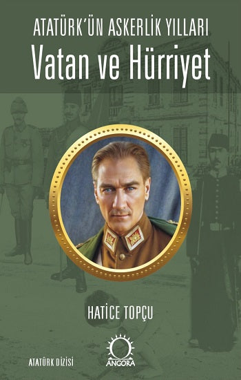 Vatan ve Hürriyet – Atatürk'ün Askerlik Yılları