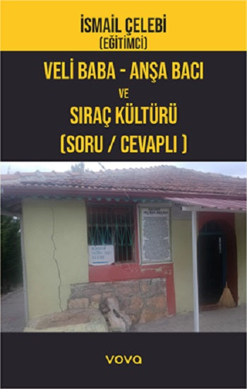 Veli Baba-Anşa Bacı ve Sıraçlık Kültürü (Soru / Cevaplı)