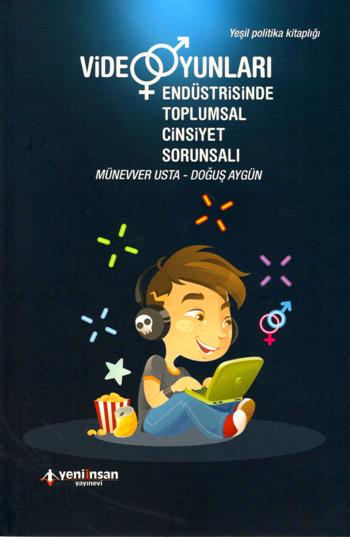 Video Endüstri Oyunlarında Toplumsal Cinsiyet Sorunsalı