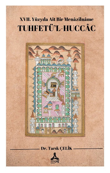 XVII. Yüzyıla Ait Bir Menazilname Tuhfetü’l-Huccac