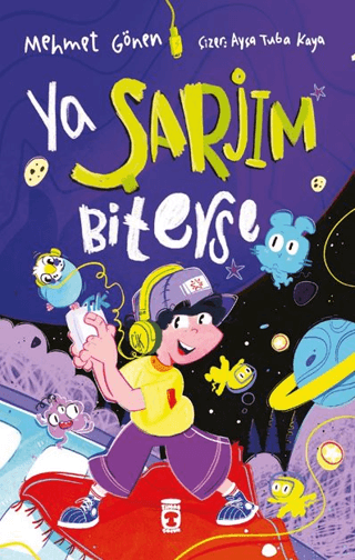 Ya Şarjım Biterse - Timaş Çocuk Kitap