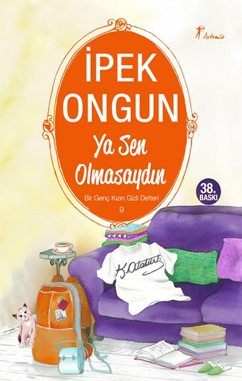 Ya Sen Olmasaydın - Bir Genç Kızın Gizli Defteri 9