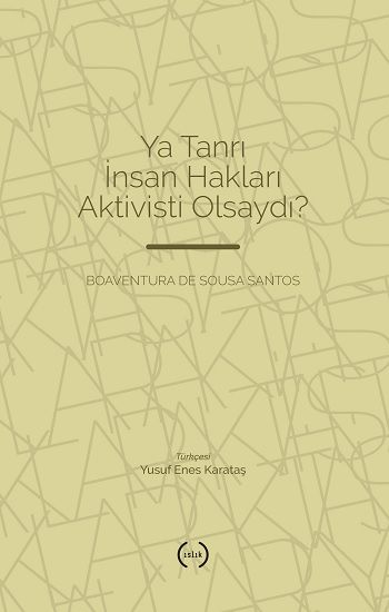 Ya Tanrı İnsan Hakları Aktivisti Olsaydı? - Islık Yayınları Kitap