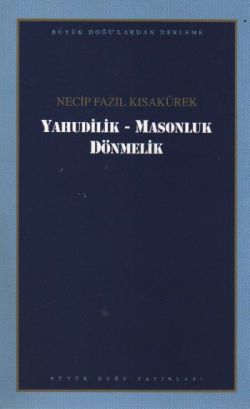Yahudilik - Masonluk Dönmelik: 102 - Necip Fazıl Bütün Eserleri