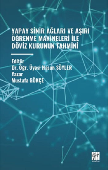 Yapay Sinir Ağlari Ve Aşiri Öğrenme Makineleri İle Döviz Kurunun Tahmini