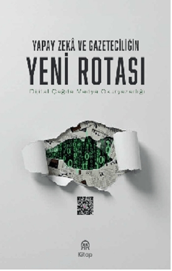 Yapay Zeka Ve Gazeteciliğin Yeni Rotası - Anadolu Ajansı Yayınevi Kitap