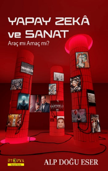 Yapay Zeka und Sanat Araç mı Amaç mı