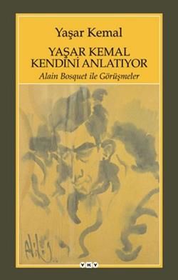 Yaşar Kemal Kendini Anlatıyor - Yapı Kredi Yayınları Kitap