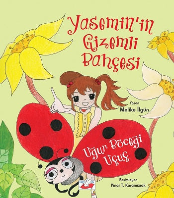 Yasemin’in Gizemli Bahçesi - Uğur Böceği Uçuç