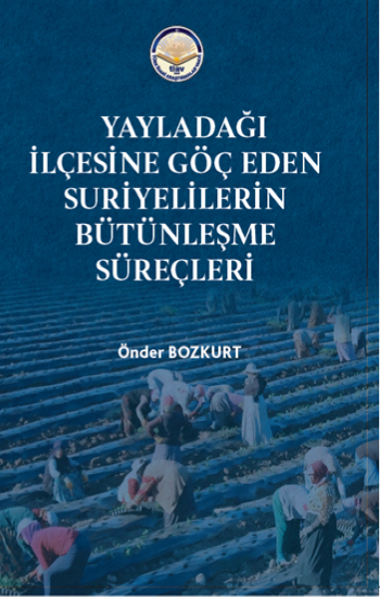 Yayladağı İlçesine Göç Eden Suriyelilerin Bütünleşmeleri