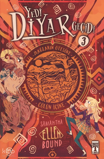 Yedi Diyar Geçidi 3 - Dağların Ötesine Çölün İçine - Genç Timaş Kitap