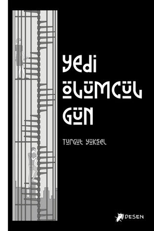 Yedi Ölümcül Gün – Turgut Yüksel – Desen Yayınları – kitap kapağı