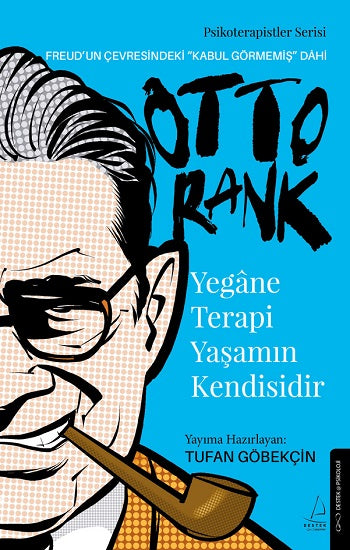Yegane Terapi Yaşamın kendisidir-Otto Rank