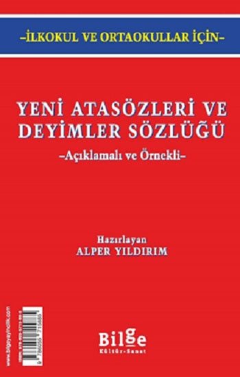 Yeni Atasözleri ve Deyimler Sözlüğü -İlkokul ve Ortaokullar için-