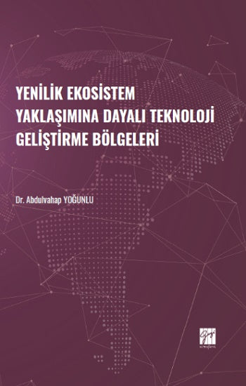 Yenilik Ekosistem Yaklaşımına Dayılı Teknoloji Geliştirme Bölgeleri