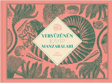 Yeryüzünün Kayıp Manzaralarında Yolculuk (Ciltli)