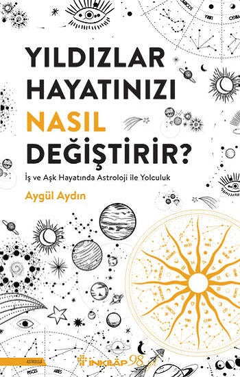 Yıldızlar Yaşamınızı Nasıl Değiştirirsiniz?